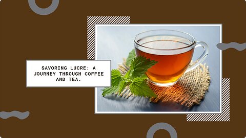 The Luxurious World of Lucre Teas and Coffees