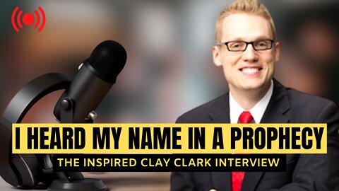 INSPIRED Clay Clark Interview | I HEARD MY NAME IN A PROPHECY | Founder Of ReAwaken America Tour