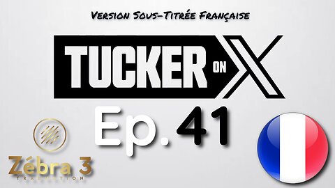 Tucker On X Ep.41 avec Steve Bannon VOSTFR