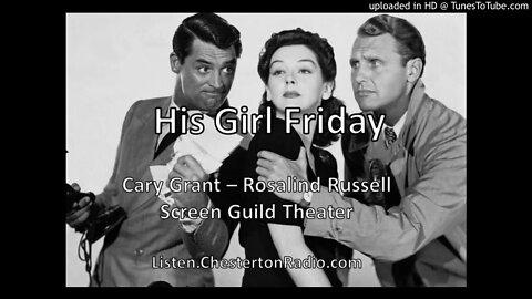 His Girl Friday - Cary Grant - Rosalind Russell - Screen Guild Theater