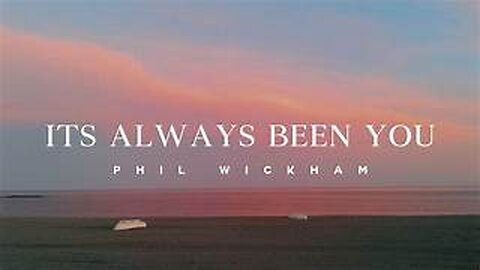 Phil Wickham - It's Always Been You