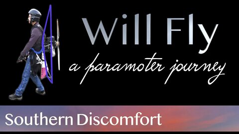 Paramotor Flying - Southern Discomfort | Paramotor Learn to Fly | Will Fly | Paramotor Training