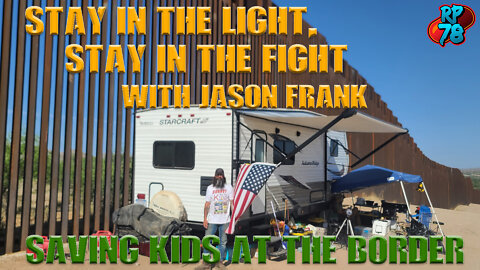 JASON Frank Live From AZ Border Wall - Save the Children