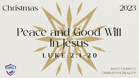 Peace and Good Will In Jesus – Luke 2:1-20