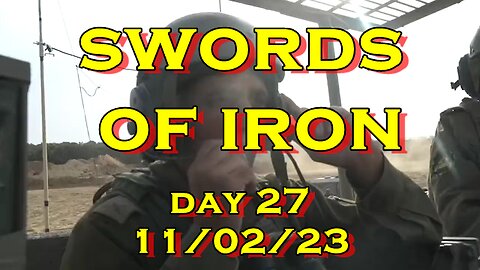 Swords of Iron Day 27 (Israel vs Hamas)