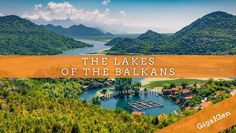 The Majestic Natural Lakes of the Balkans