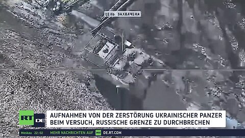 Vereitelte Angriffe: Ukrainische Panzer beim versuchten Grenzdurchbruch zerstört