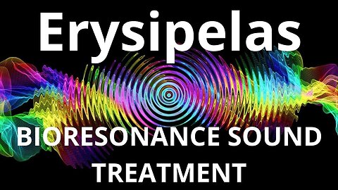Erysipelas_Sound therapy session_Sounds of nature
