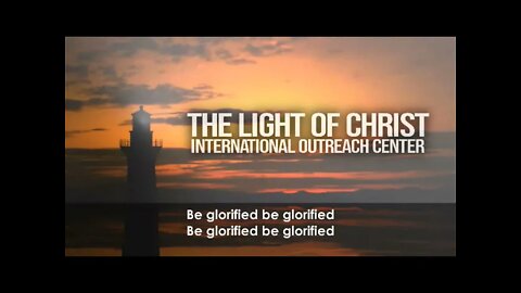 The Light Of Christ International Outreach Center - Live Stream -10/03/2021