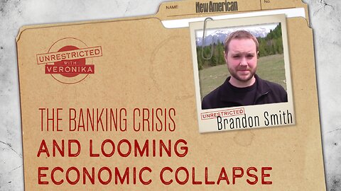 Unrestricted | Brandon Smith: Banking Crisis, Looming Economic Collapse and CBDC