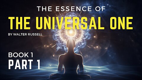 ALL IS MIND - The Universal One, by Walter Russell - PART 1