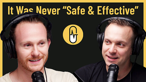 Ep 030 - It Was Never "Safe & Effective"
