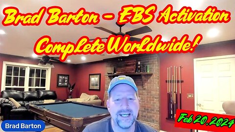 Brad Barton HUGE intel Feb 22 - EBS Activation Complete Worldwide