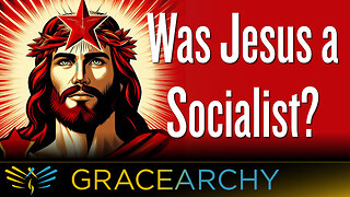 EP93: Jesus Was NOT a Socialist, with Jerry Bowyer - Gracearchy with Jim Babka