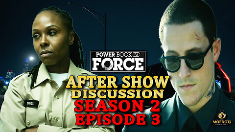 POWER BOOK IV: FORCE SEASON 2 EPISODE 3 | AFTER SHOW War & Ice Cream