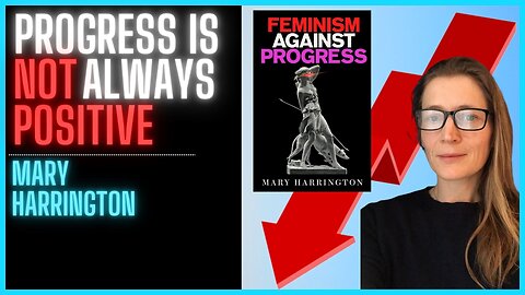 Mary Harrington Is Against Progress - WiW 224