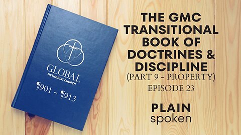 Property - Transitional Book of Doctrines & Discipline - Episode 23