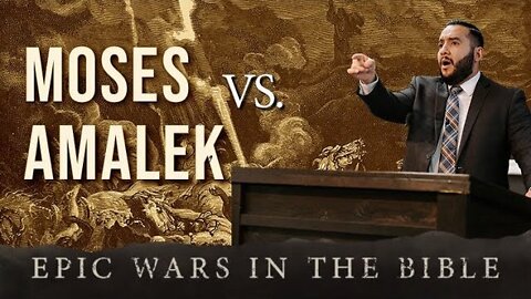 【 EPIC WARS IN THE BIBLE - Moses vs. Amalek 】 Pastor Bruce Mejia | KJV Baptist Preaching