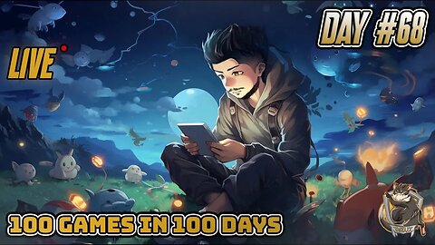 100 Games in 100 DAYS!! - Day #68 Night stweam :)