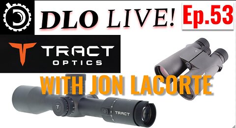 DLO Live! Ep.53 Tract Optics