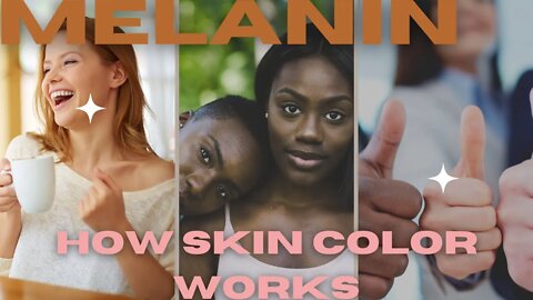 Melanin: How Skin Color Works