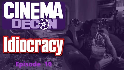 Episode 10 - Idiocracy (Full Episode)