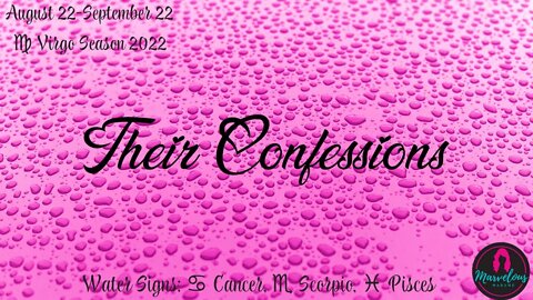 🌊 Water Signs: ♋️ Cancer, ♏️ Scorpio, ♓️ Pisces: 🗣️Their Confessions! [♍️ Virgo Season 2022]