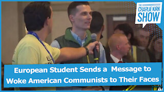 European Student Sends a Message to Woke American Communists to Their Faces
