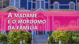 A madame e o mordomo da família