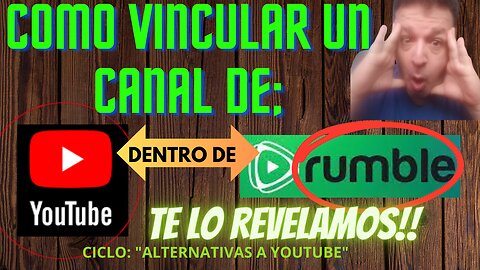 COMO VINCULAR TU CANAL DE YOUTUBE CON ESTA EXCELENTE PLATAFORMA DE RUMBLE