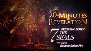 Heaven Rains Fire | 20-MINUTES OF REVELATION - EP 10 | The 7 Seals: Part 8 - | Corona, Vaccine, 666, Mark of the Beast, End Times, Last Days, CBDC, 7 seals of Revelation, 4 horsemen