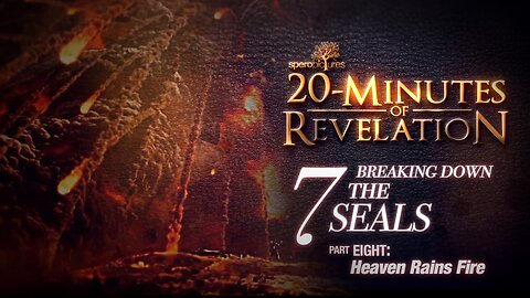 Heaven Rains Fire | 20-MINUTES OF REVELATION - EP 10 | The 7 Seals: Part 8 - | Corona, Vaccine, 666, Mark of the Beast, End Times, Last Days, CBDC, 7 seals of Revelation, 4 horsemen