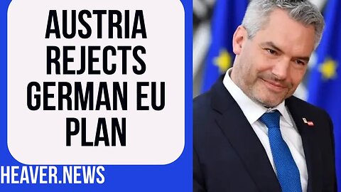 Austria REJECTS German EU Plan To ABOLISH Vetoes