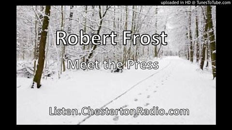 Robert Frost - Meet the Press