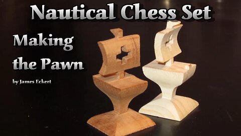 Nautical Chess Set: Making the Pawn