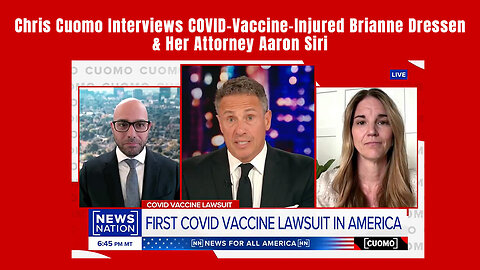 Chris Cuomo Interviews COVID-Vaccine-Injured Brianne Dressen & Her Attorney Aaron Siri