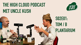 EX-POLITIEAGENT wordt WIET-KWEEKEXPERT: Tom 'B' van Plantarium - The High Cloud Podcast S02E01