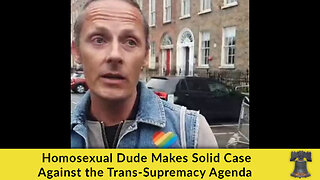Homosexual Dude Makes Solid Case Against the Trans-Supremacy Agenda