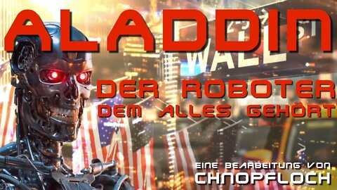 Aladdin - Der Roboter, dem alles gehört - Chnopfloch