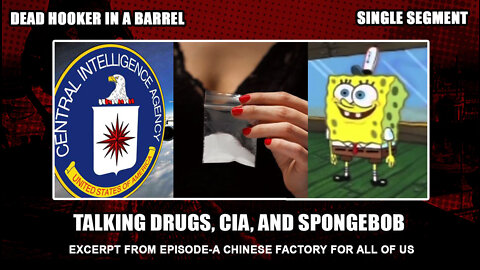 Drugs, CIA, war and spongebob