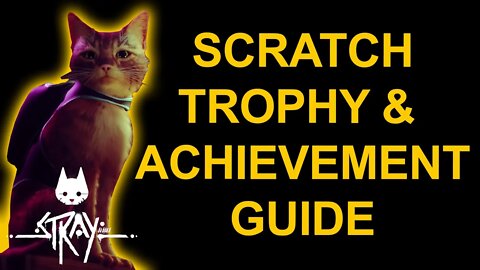 Scratch - Stray - Trophy / Achievement Guide
