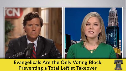 Evangelicals Are the Only Voting Block Preventing a Total Leftist Takeover