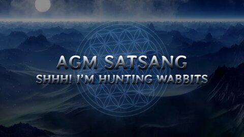 AGM Satsang #4 - Shhh! I'm Hunting Wabbits - Moving from post-Truth into the post-conspiracy era