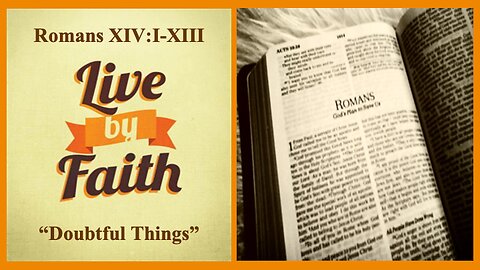 Romans 14:1-13 "Doubtful Things"