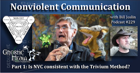 Bill Joslin – “Nonviolent Communication, Pt. 1 “Is NVC Consistent with the Trivium Method?”” – #229