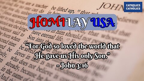 “FOR GOD SO LOVED THE WORLD THAT HE GAVE US HIS ONLY SON.” - HOMILAYUSA EP 03
