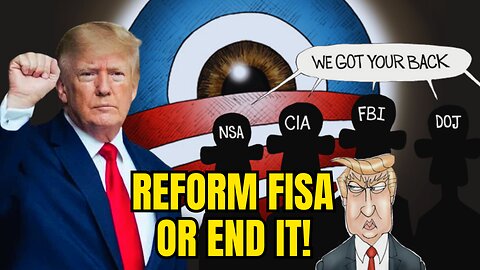 After SPYING On Trump, We Need FISA Reform NOW! ONE-PARTY RULE?