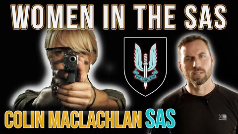 SAS Trooper 'Women In The Special Air Service' | Colin Maclachlan | Special Forces | Who dares Wins