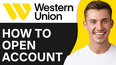 How To Open Western Union Account