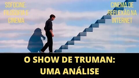 O SHOW DE TRUMAN: UMA ANÁLISE | SOFOCINE: FILOSOFIA E CINEMA